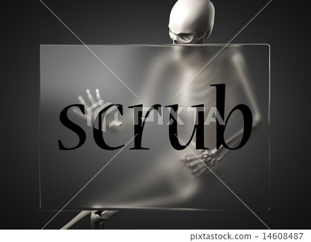 scrub word on glass and skeleton scrub word on glass and skeleton 14608487