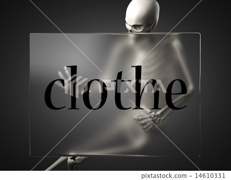 clothe word on glass and skeleton 14610331