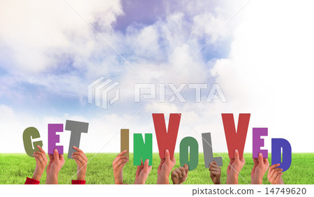 Composite image of hands holding up get involved 14749620