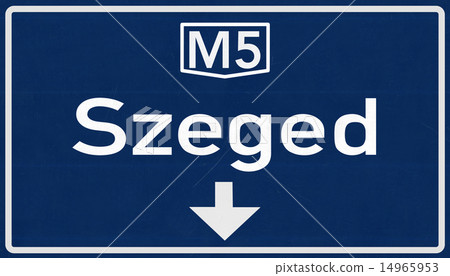 Szeged Hungary Highway Road Sign 14965953