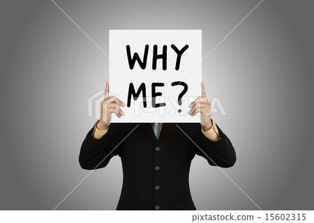 Businessman with word Why Me 15602315
