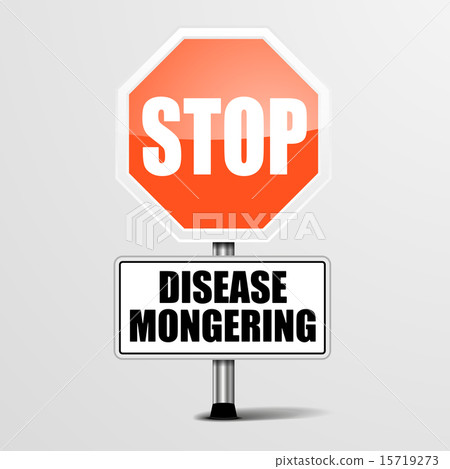 Stop Disease Mongering Stop Disease Mongering 15719273