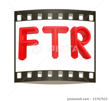 "FTR" 3d red text. The film strip "FTR" 3d red text. The film strip 15767910