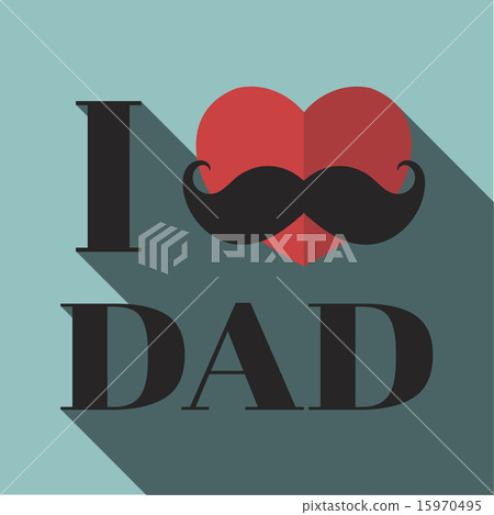 I love dad I love dad 15970495