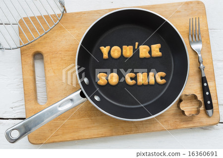 Cookie biscuits quote YOU'RE SO CHIC in frying pan 16360691