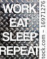 Work Eat Sleep Repeat 16971276
