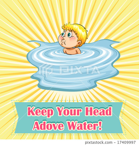 Keep your head above water 17409997