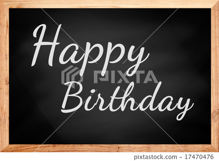 Happy Birthday text on chalkboard. 17470476