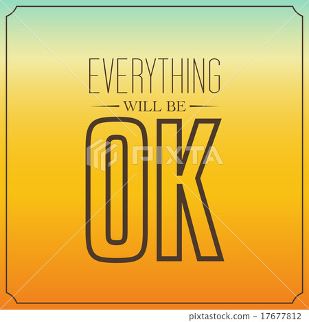 Everything will be OK. Quotes Typography  17677812