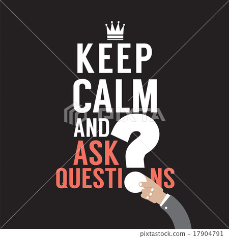 Keep Calm And Ask Question Vector Illustration. 17904791