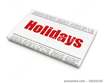 Holiday concept: newspaper headline Holidays Holiday concept: newspaper headline Holidays 18020230