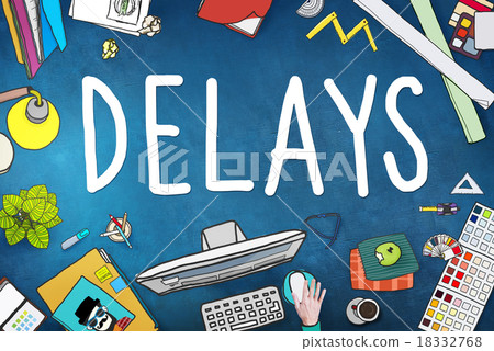 Delays Interruption Late Obstruction Suspend Concept Delays Interruption Late Obstruction Suspend Concept 18332768