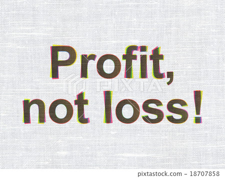 Business concept: Profit, Not Loss! on fabric Business concept: Profit, Not Loss! on fabric 18707858