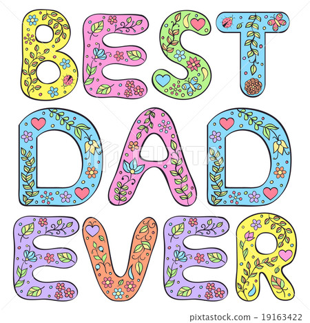 Best dad ever. Best dad ever. 19163422