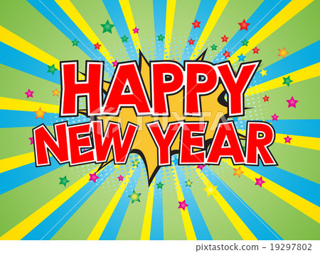 Happy New Year, wording in comic speech bubble on burst backgrou Happy New Year, wording in comic speech bubble on burst backgrou 19297802