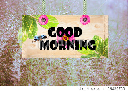 Good morning signpost in beautiful meadow 19826733