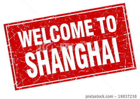Shanghai red square grunge welcome to stamp Shanghai red square grunge welcome to stamp 19837238