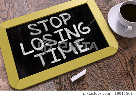 Stop Losing Time Handwritten on Chalkboard. 19915561