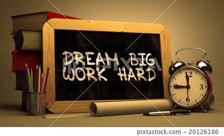 Dream Big Work Hard Handwritten on Chalkboard. 20126186