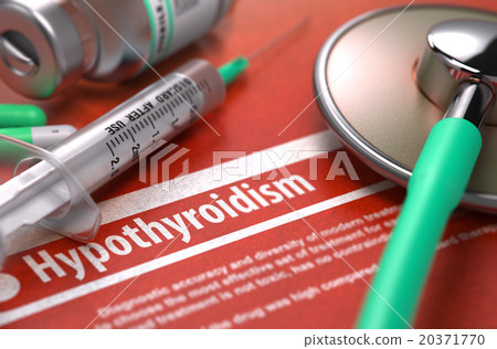 Hypothyroidism - Printed Diagnosis. Medical Hypothyroidism - Printed Diagnosis. Medical 20371770