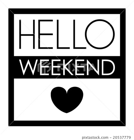 hello Weekend. Poster hello Weekend. Poster 20537779