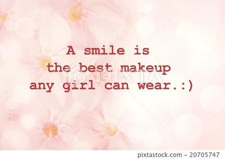 Inspirational Quote - A smile is the best makeup.. Inspirational Quote - A smile is the best makeup.. 20705747