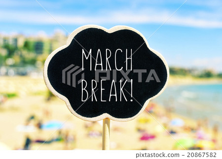 march break in a black signboard on the beach march break in a black signboard on the beach 20867582
