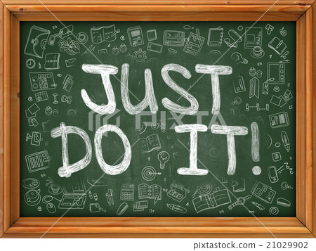 Just Do It Concept. Green Chalkboard with Doodle 21029902