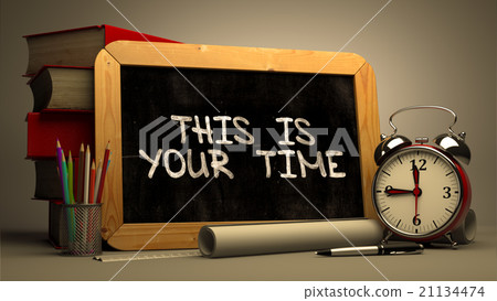 This is Your Time Handwritten on Chalkboard. 21134474