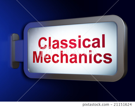 Science concept: Classical Mechanics on billboard Science concept: Classical Mechanics on billboard 21151624