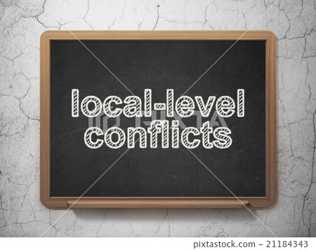 Political concept: Local-level Conflicts on Political concept: Local-level Conflicts on 21184343