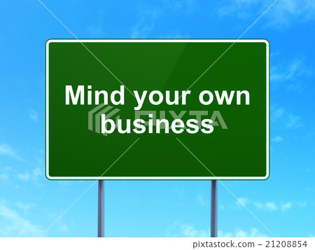 Finance concept: Mind Your own Business on road Finance concept: Mind Your own Business on road 21208854
