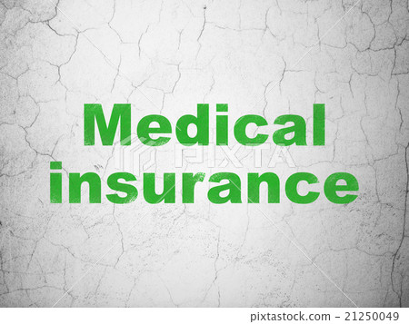 Insurance concept: Medical Insurance on wall Insurance concept: Medical Insurance on wall 21250049