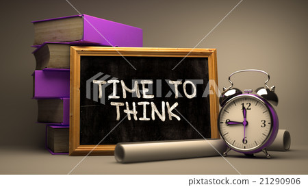 Time to Think Handwritten by white Chalk on a Time to Think Handwritten by white Chalk on a 21290906