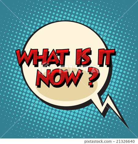 what is it now retro comic bubble text what is it now retro comic bubble text 21326640