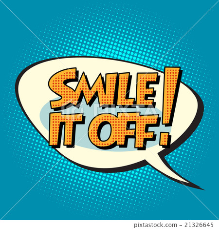 smile it off retro comic bubble text smile it off retro comic bubble text 21326645