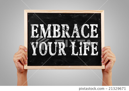 Embrace Your Life 21329671