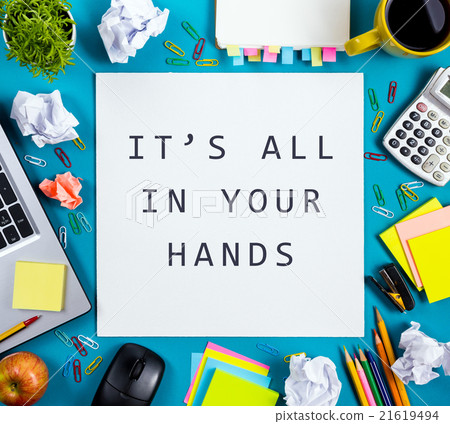 It's all in your hands. Office table desk with 21619494