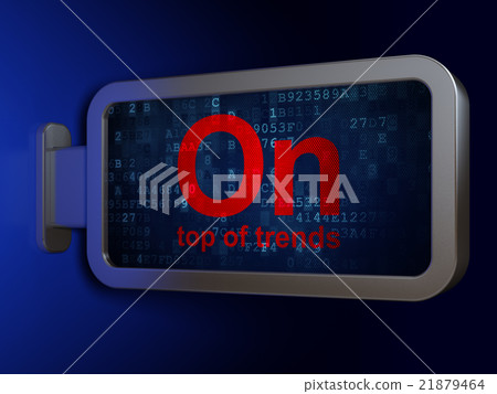 Business concept: On Top of trends on billboard Business concept: On Top of trends on billboard 21879464