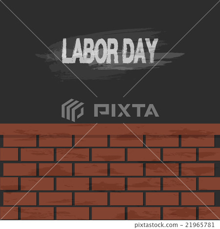 Labor day text and brick wall background Labor day text and brick wall background 21965781