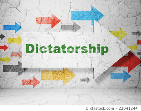 Politics concept: arrow with Dictatorship on Politics concept: arrow with Dictatorship on 22041244