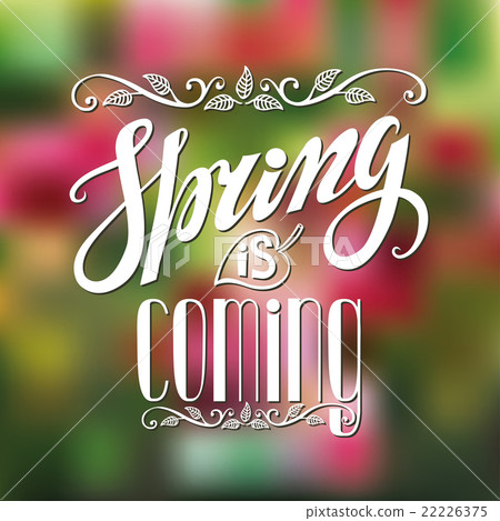 Spring is coming.Lettering.Colorful blurred 22226375