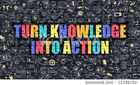 Turn Knowledge into Action in Multicolor. Doodle 22389189