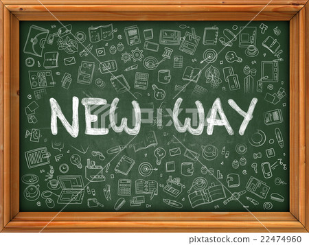 New Way - Hand Drawn on Green Chalkboard. New Way - Hand Drawn on Green Chalkboard. 22474960