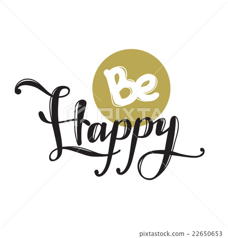Vector Be Happy quote design. Hand lettered Vector Be Happy quote design. Hand lettered 22650653