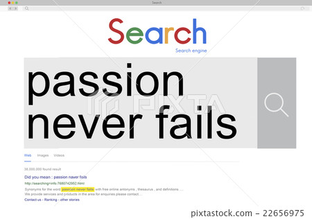 Passion Never Fails Feeling Emotion Dream Desire Concept Passion Never Fails Feeling Emotion Dream Desire Concept 22656975