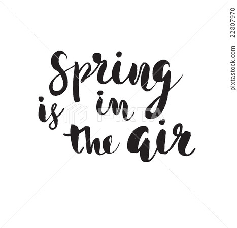 Spring is in the air hand drawn inspiration quote. 22807970