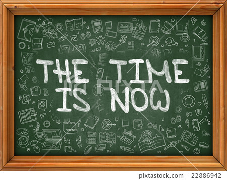 Green Chalkboard with Hand Drawn the Time is Now. 22886942