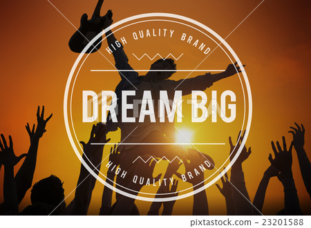Dream Big Dreaming Dream Believe Goal Hopeful Concept 23201588