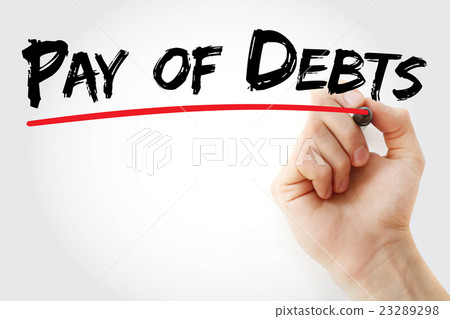 Hand writing Pay of debts with marker Hand writing Pay of debts with marker 23289298